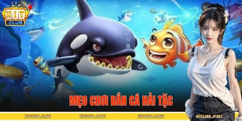 Mẹo Chơi Bắn Cá Hải Tặc – Hướng Dẫn Săn Xu Cho Tân Binh